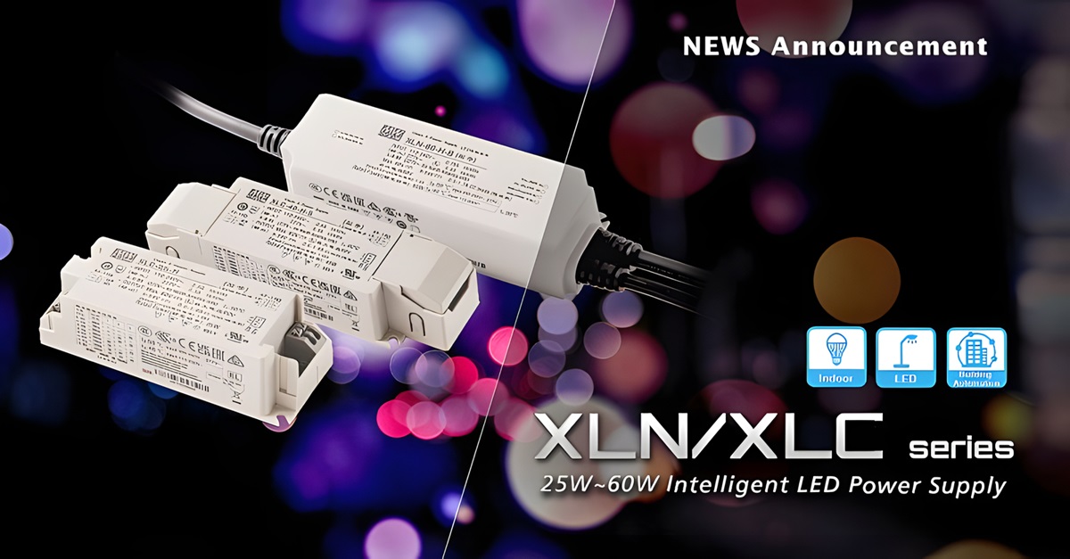 MEAN WELL Launches XLN/XLC Series 25W/40W/60W Intelligent LED Power Supply
